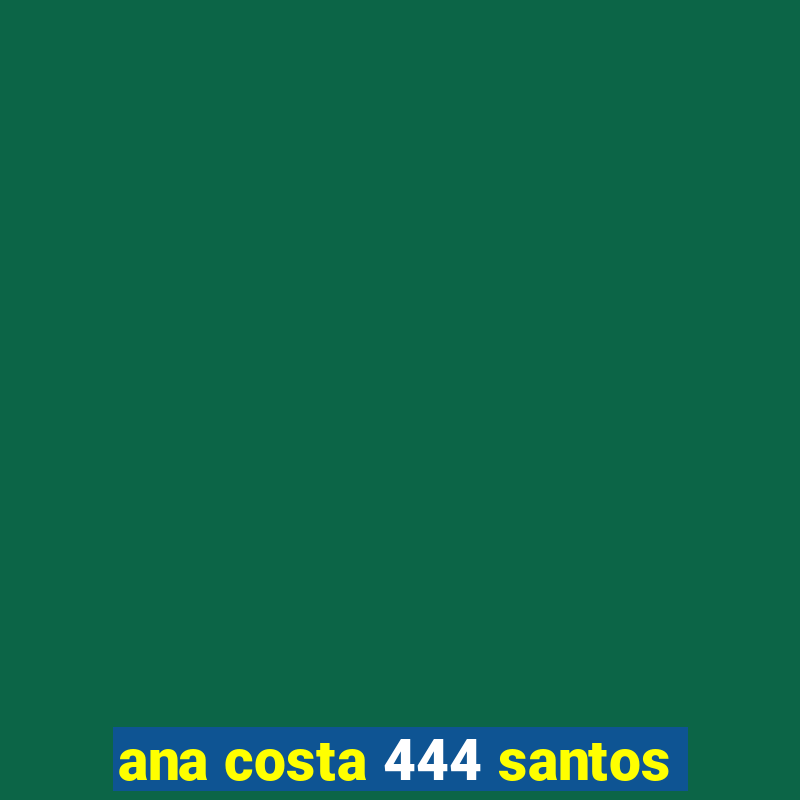 ana costa 444 santos