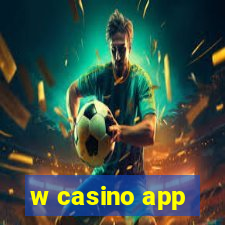 w casino app