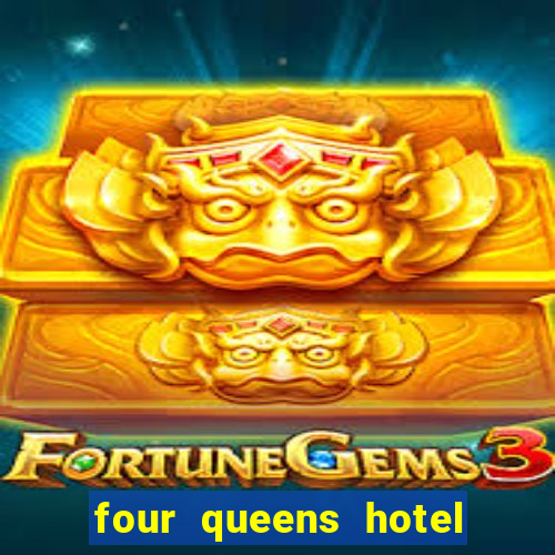 four queens hotel and casino las vegas nevada