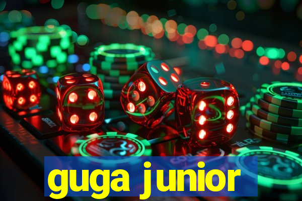 guga junior