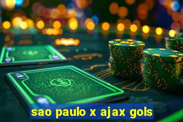 sao paulo x ajax gols