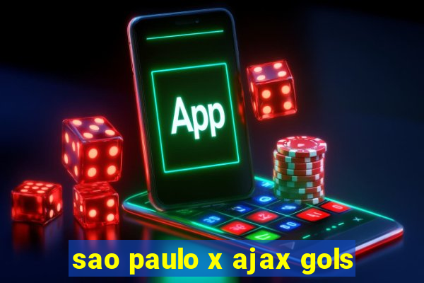 sao paulo x ajax gols