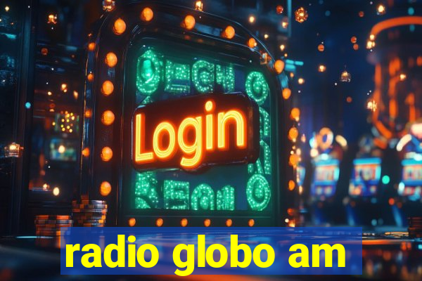 radio globo am