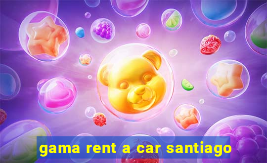 gama rent a car santiago