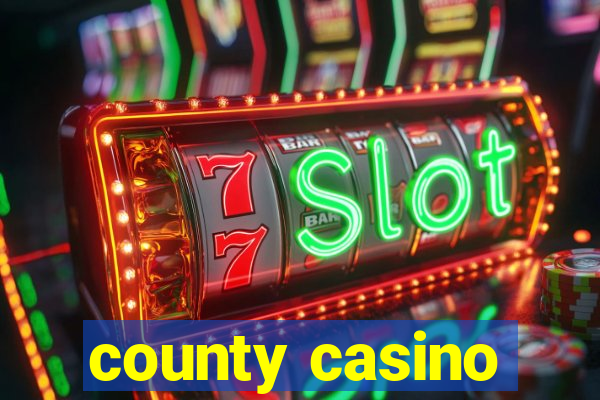 county casino