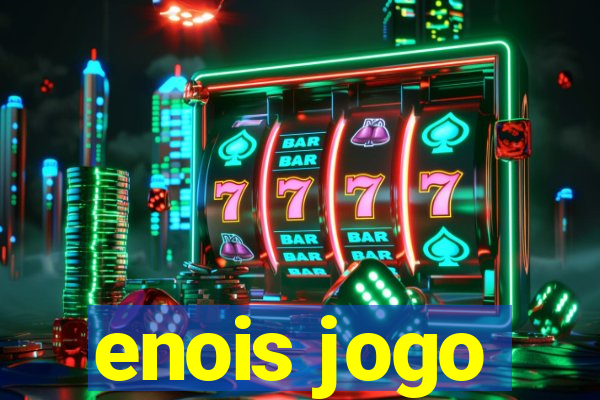 enois jogo