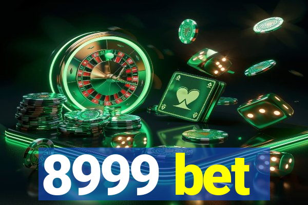 8999 bet