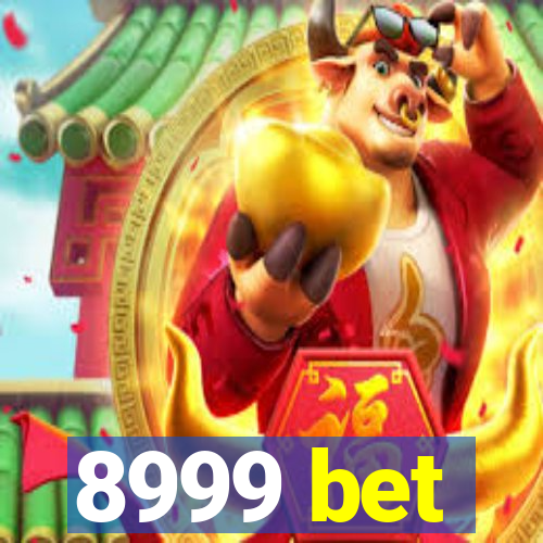 8999 bet