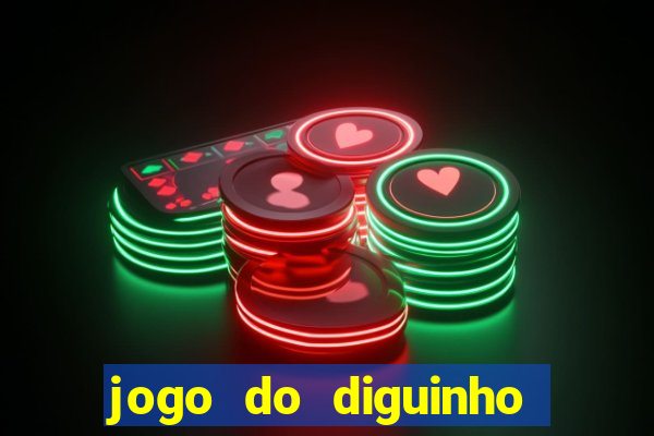 jogo do diguinho para ganhar dinheiro