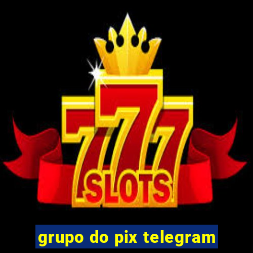 grupo do pix telegram