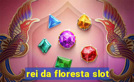 rei da floresta slot