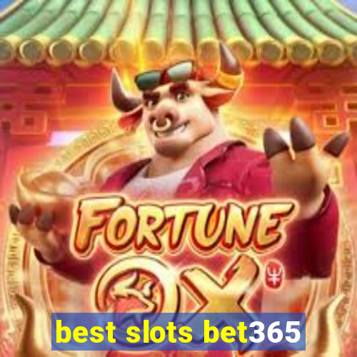 best slots bet365