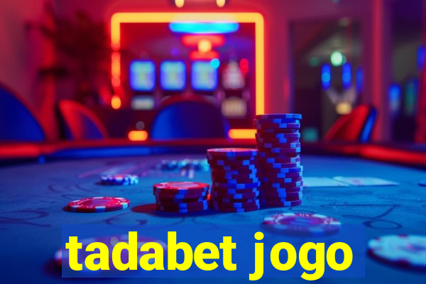 tadabet jogo