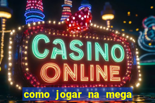 como jogar na mega millions americana