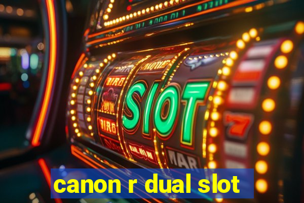 canon r dual slot