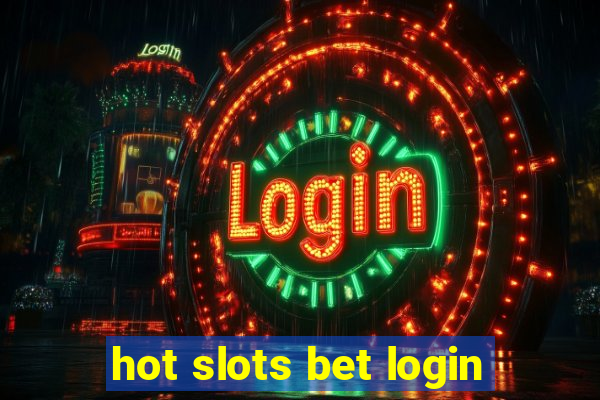 hot slots bet login