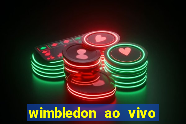 wimbledon ao vivo online gratis