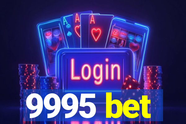 9995 bet