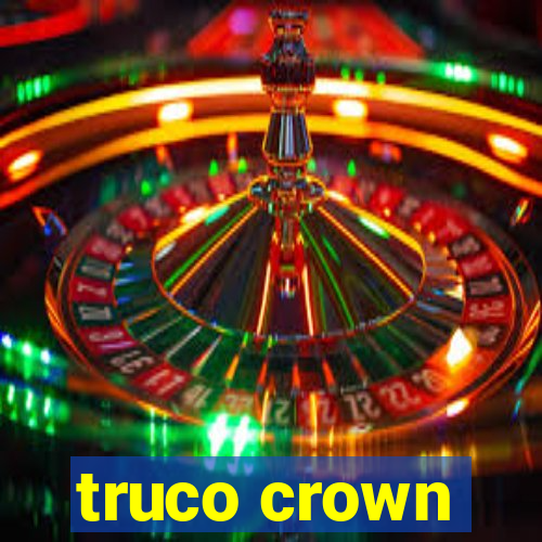 truco crown