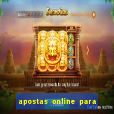 apostas online para ganhar dinheiro de verdade