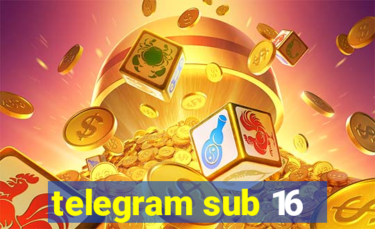 telegram sub 16