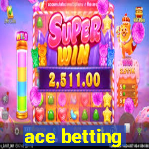 ace betting