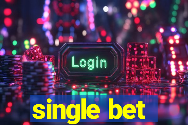 single bet