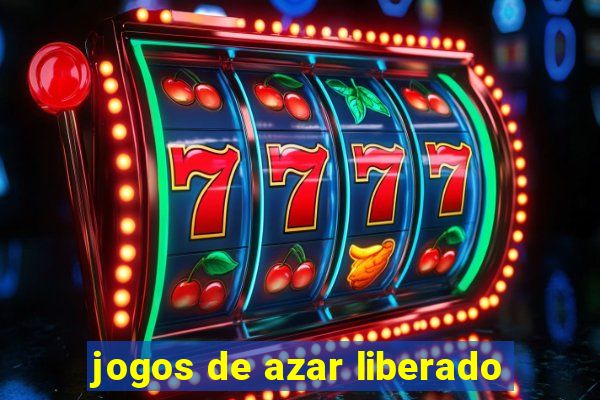 jogos de azar liberado