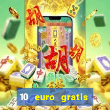 10 euro gratis casino no deposit