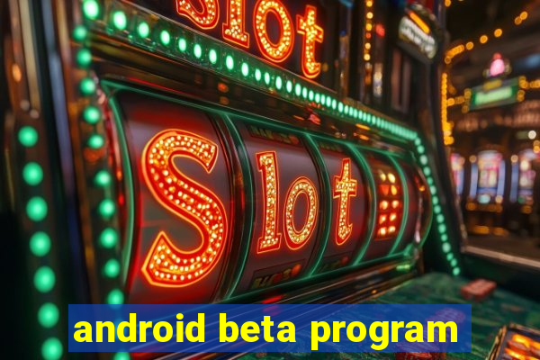 android beta program