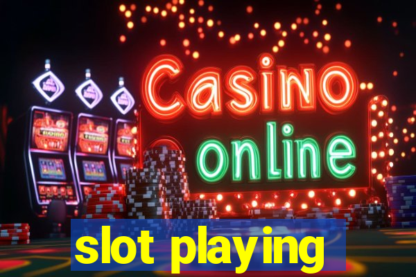 slot playing