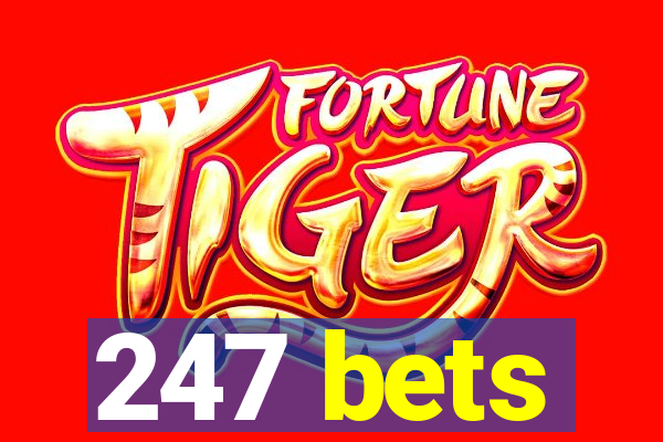 247 bets