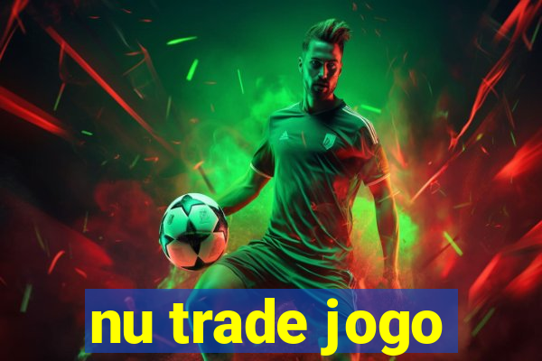 nu trade jogo