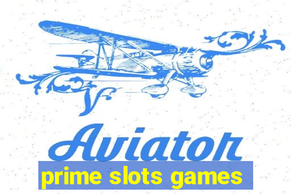 prime slots games