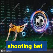 shooting bet