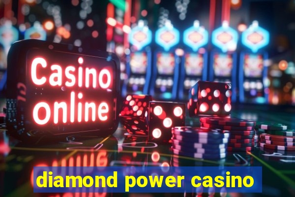 diamond power casino