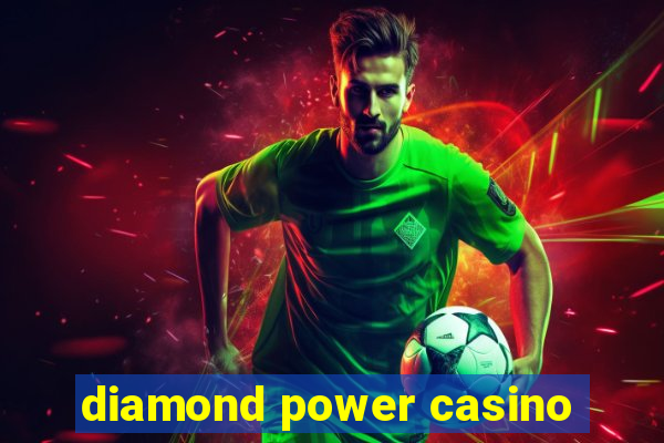 diamond power casino