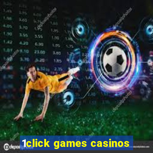 1click games casinos