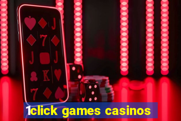 1click games casinos