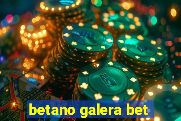 betano galera bet