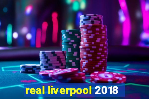 real liverpool 2018