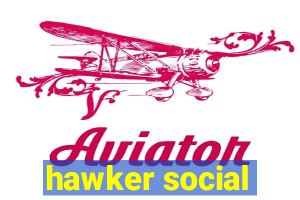 hawker social