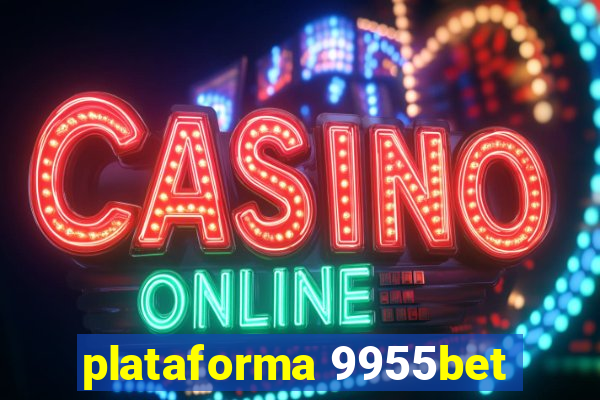 plataforma 9955bet