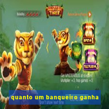 quanto um banqueiro ganha