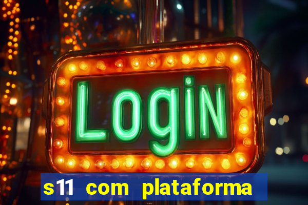 s11 com plataforma de jogos