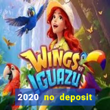 2020 no deposit casino bonus