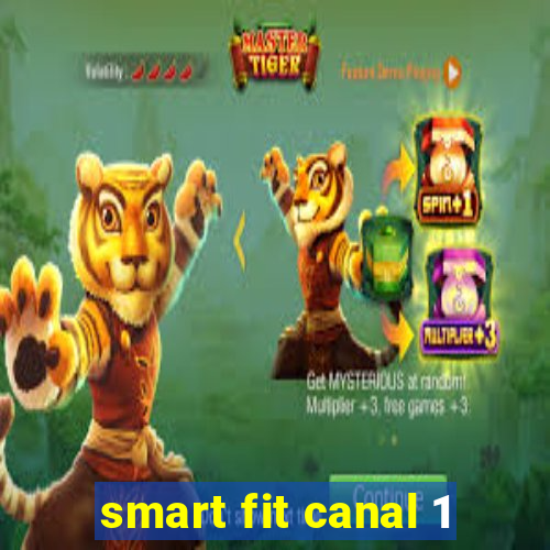 smart fit canal 1