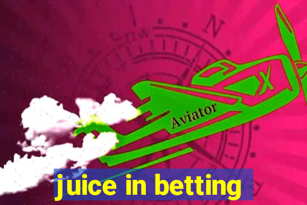 juice in betting