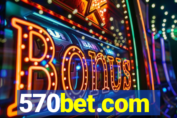 570bet.com