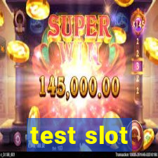 test slot